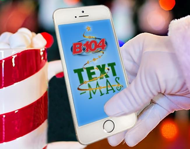 The B104 Textmas is Your Chance to WIN