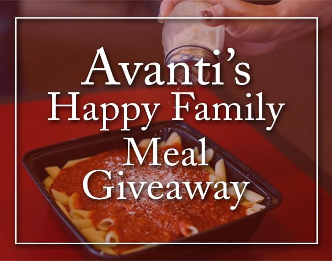 Win an Avanti’s Happy Family Meal with B104