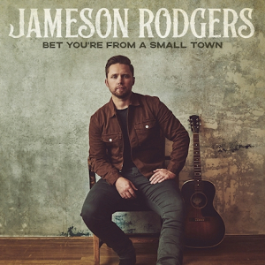 Jameson Rodgers 'Bet You're From A Small Town' album cover