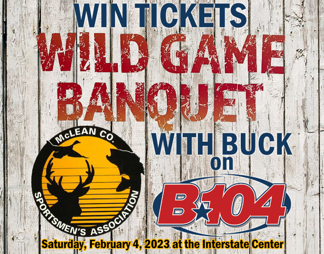 Listen and Win Wild Game Banquet Tickets with Buck on B104