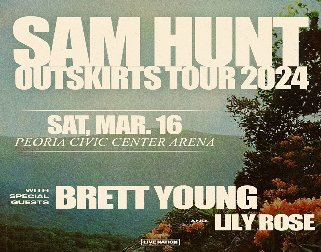 B104 Welcomes Sam Hunt to the Peoria Civic Center with Brett Young and Lily Rose
