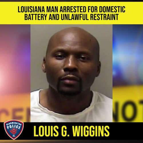 Louisana man arrested in Bloomington for domestic violence & unlawful restraint