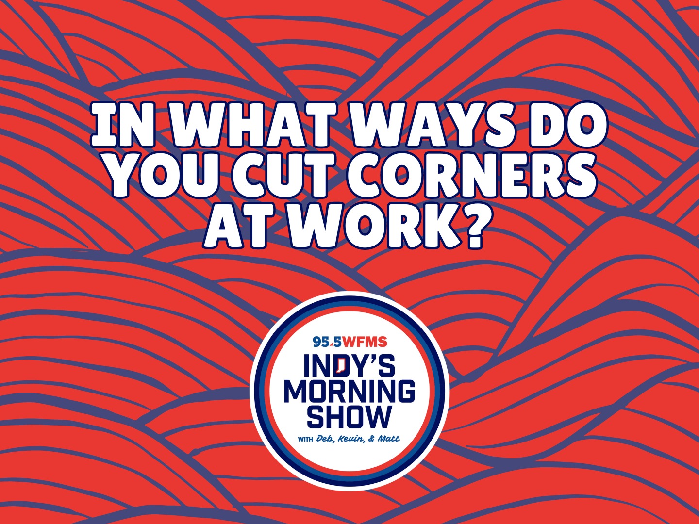 How Do You Cut Corners At Work?