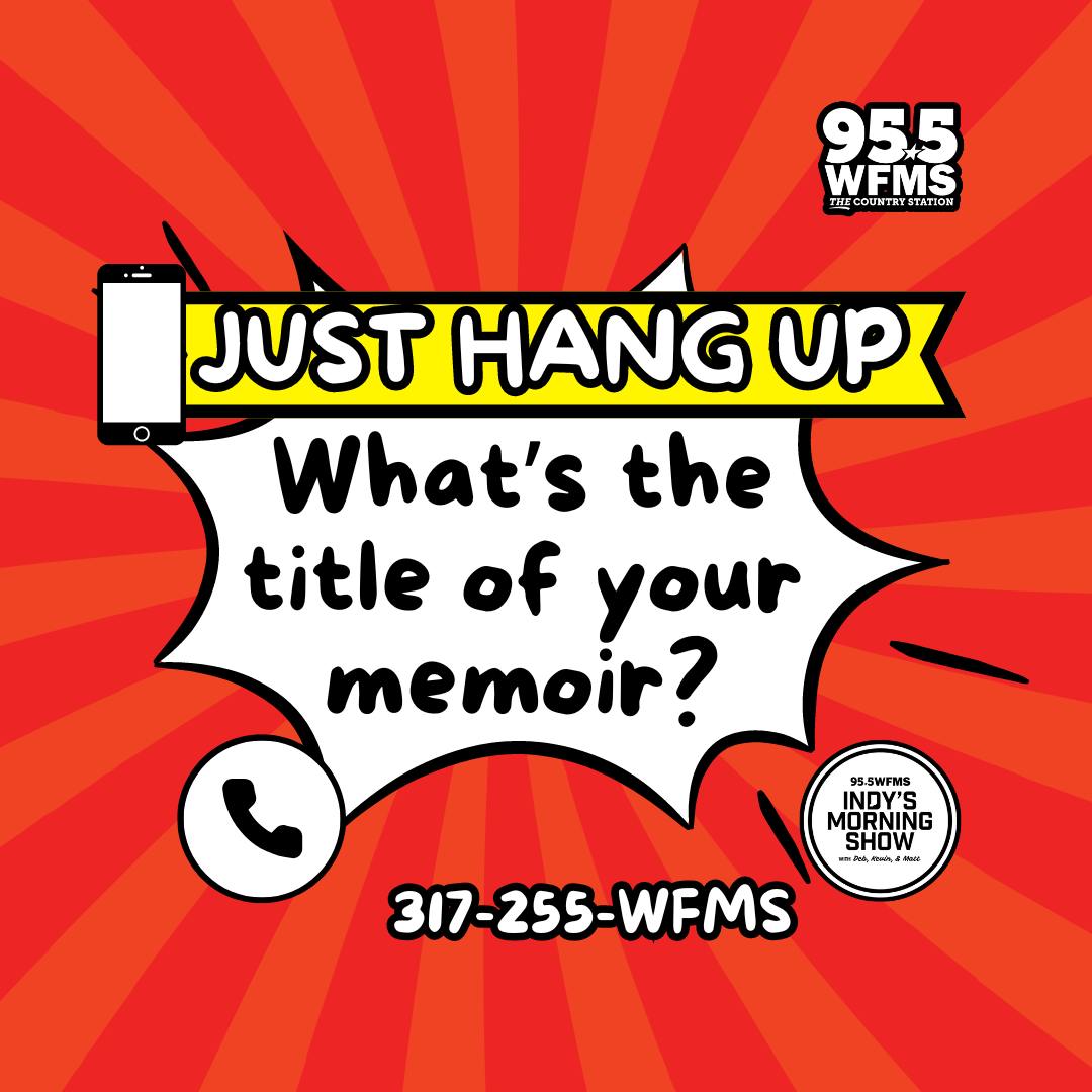 Just Hang Up – What Is The Title Of Your Memoir