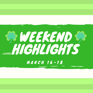Weekend Highlights: March 16-18