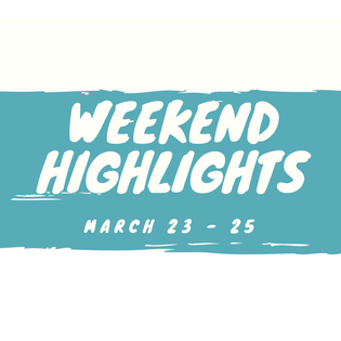 Weekend Guide: March 23- 25