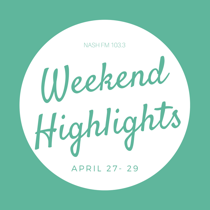 Weekend Highlights: April 27- 29