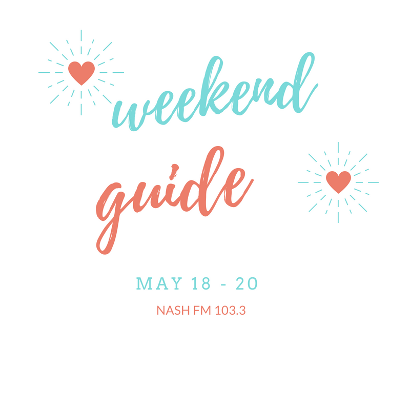 Weekend Highlights- May 18 – 20