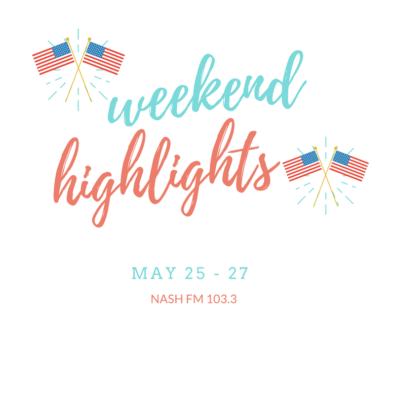 Weekend Highlights: May 25 – 27