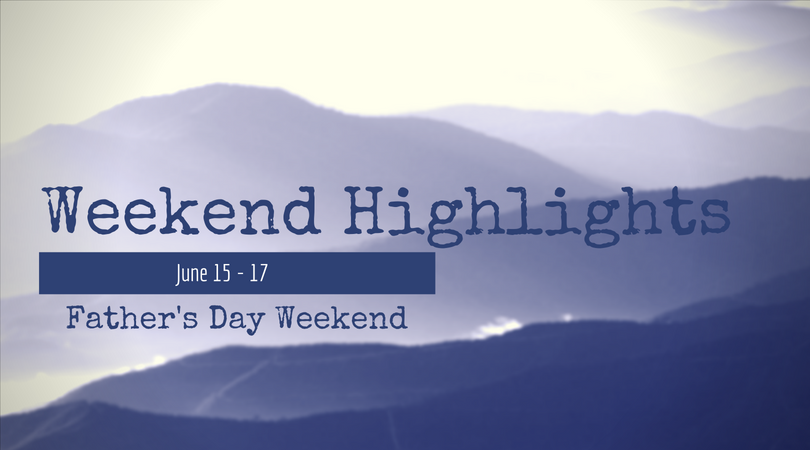 Weekend Highlights – June 15-17