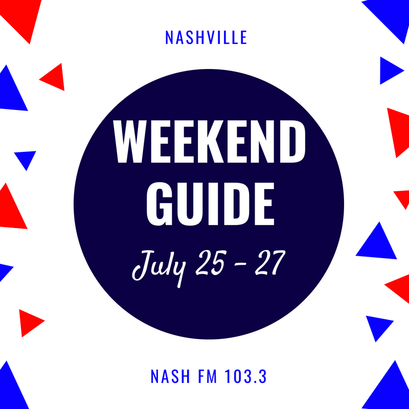 Weekend Guide: 7/25- 7/27