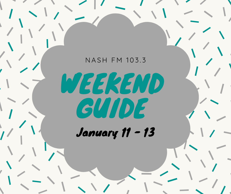 Weekend Guide : January 11 – 13