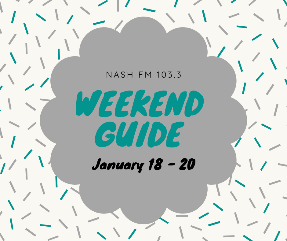 Weekend Guide: January 18 – 20