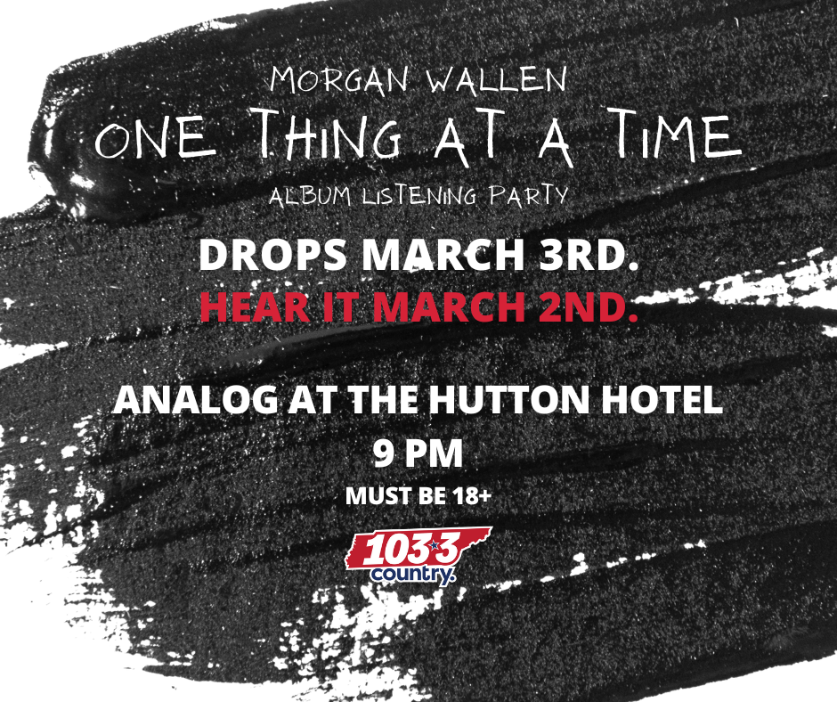 Morgan Wallen “One Thing At A Time” Album Listening Party – 3/3/23