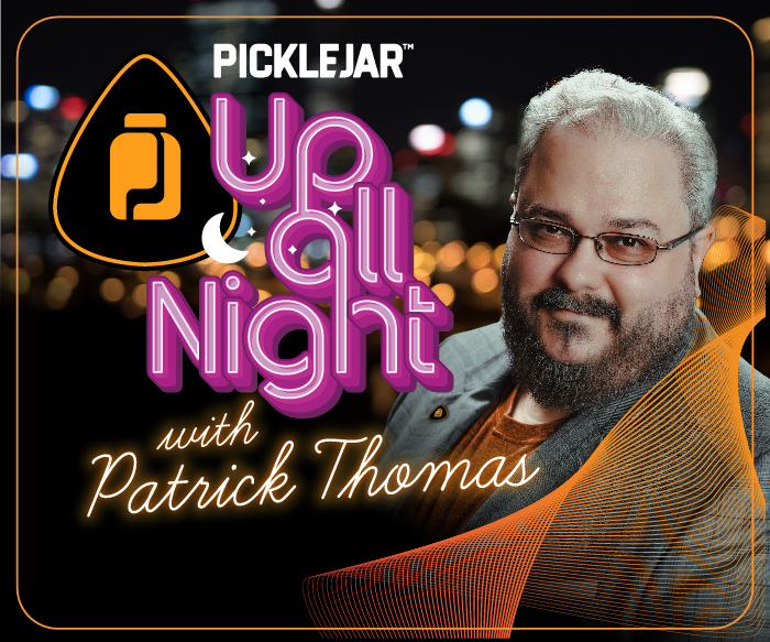 Picklejar presents Up All Night with Patrick Thomas