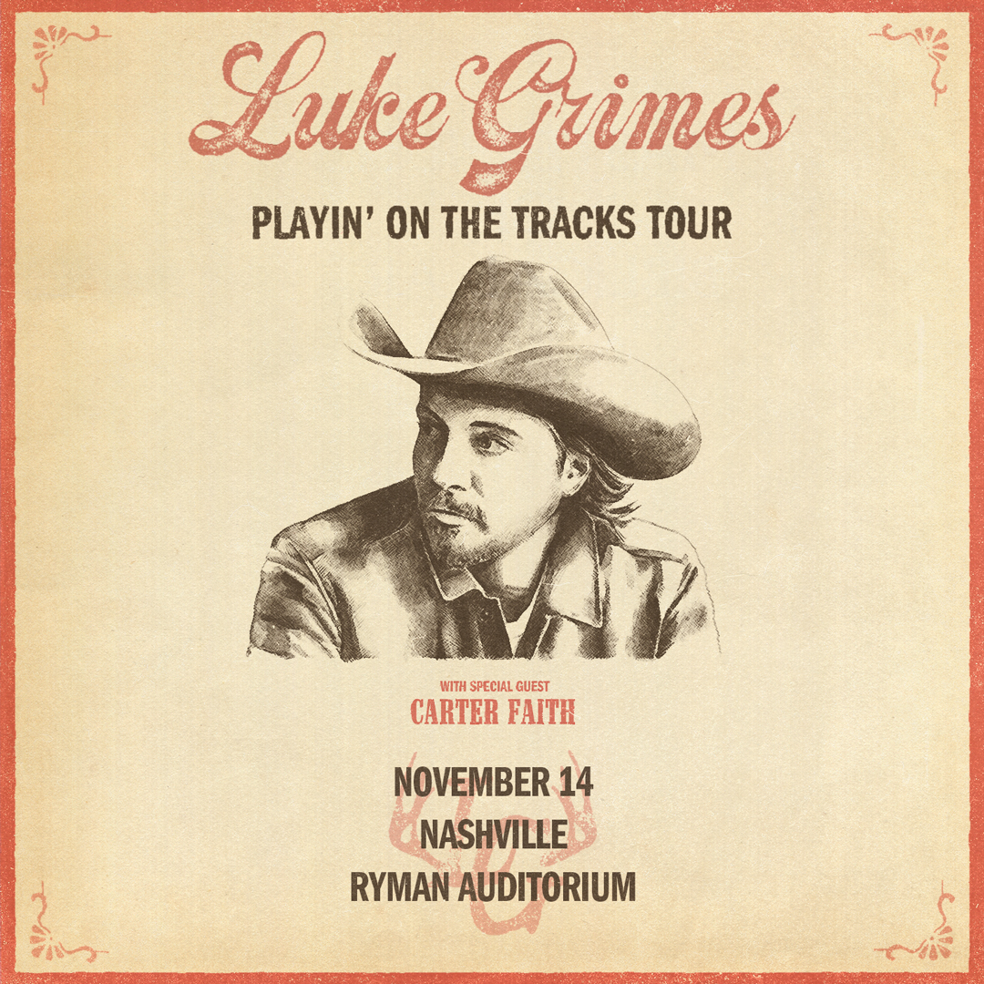 Luke Grimes’ Playin’ on the Tracks Tour | The Ryman Auditorium | 11.14.24