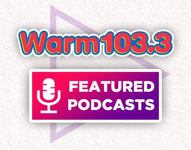 WARM 103.3 Featured Podcasts