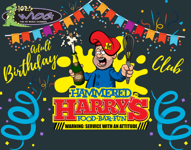 Hammered Harry’s Adult Birthday Club 102.5 WIOG WIOGFM