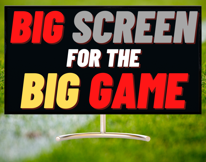 Big Screen For the Big Game