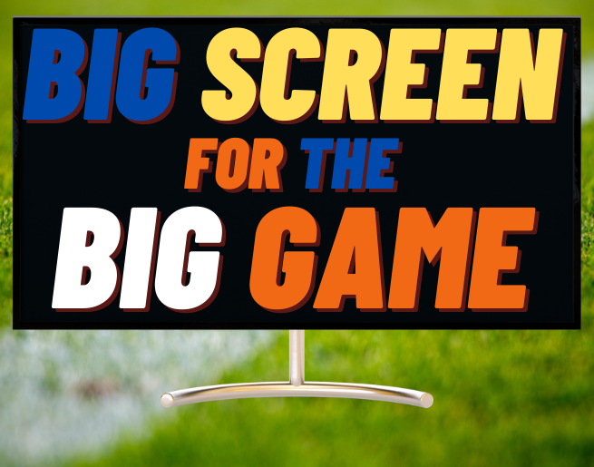 Big Screen For the Big Game 2022