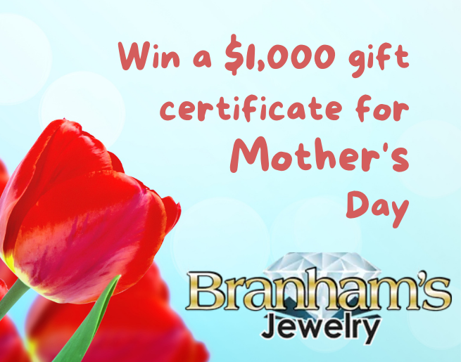 $1,000 Mother’s Day Giveaway with Branham’s Jewelry