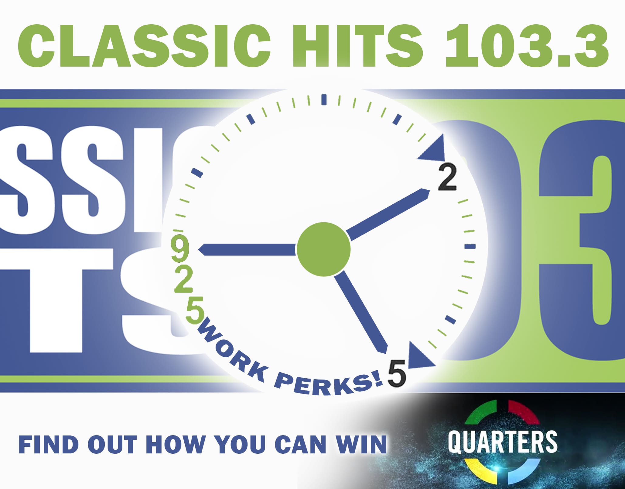 WIN A $100 QUARTERS ENDLESS ENTERTAINMENT GIFT CARD w/ CLASSIC HITS 103.3’S 9-2-5 WORK PERKS!