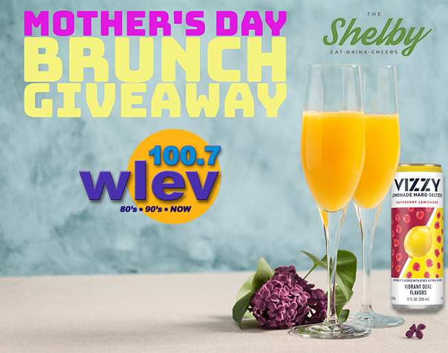 Win a Mother’s Day Brunch WLEVFM