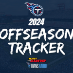 Tennessee Titans 2024 Offseason Tracker