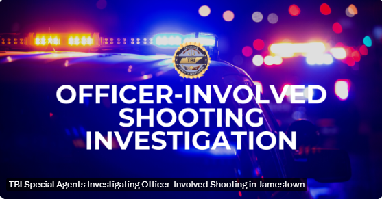 TBI Special Agents Investigating Officer-Involved Shooting in Jamestown