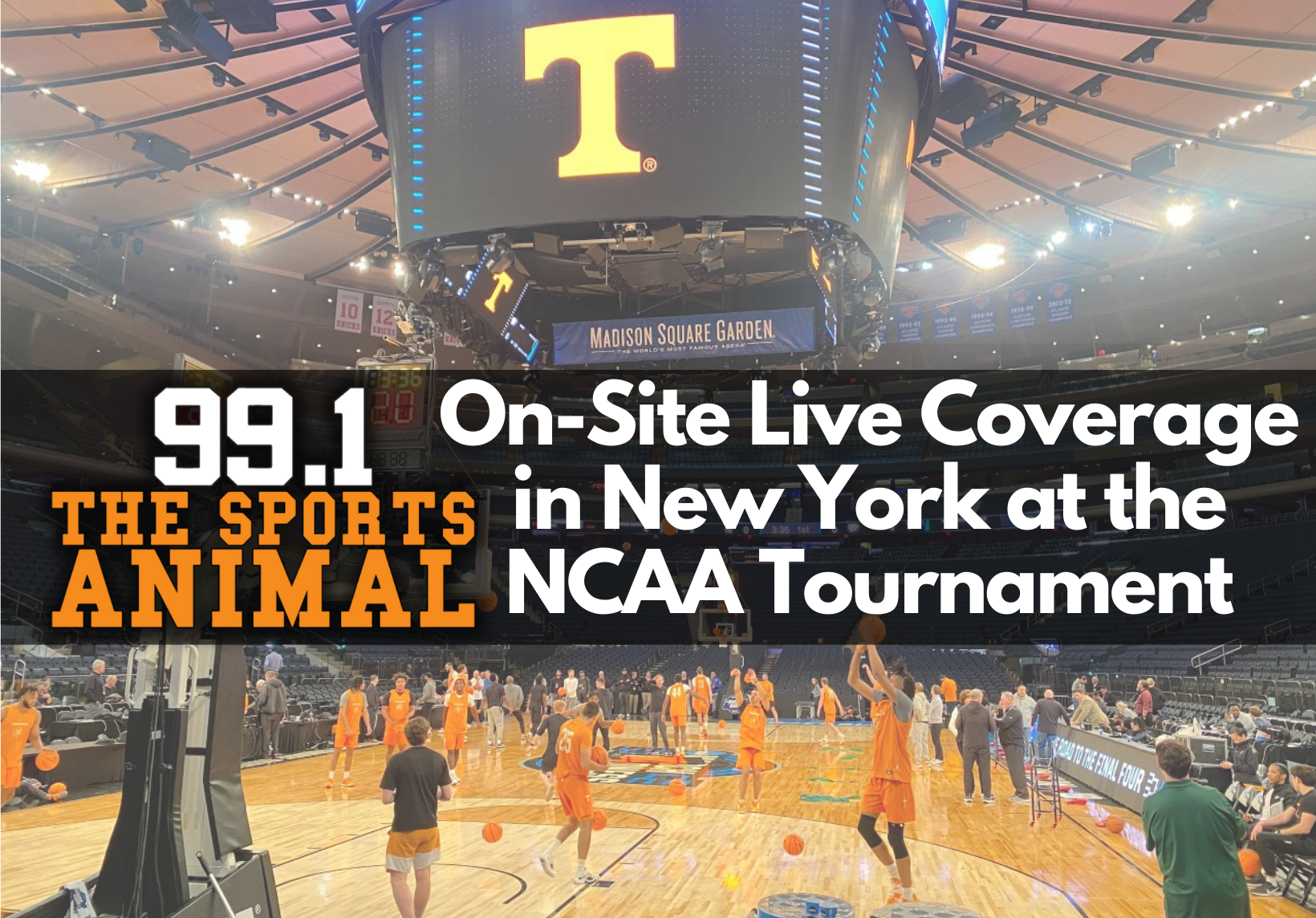 Central Page: 99.1 The Sports Animal live covering the Vols in New York City in NCAA Tournament