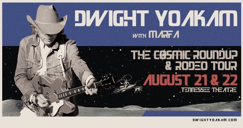 Dwight Yoakam- Tennessee Theatre 8/21-22