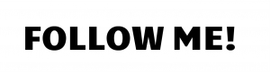 FOLLOW ME