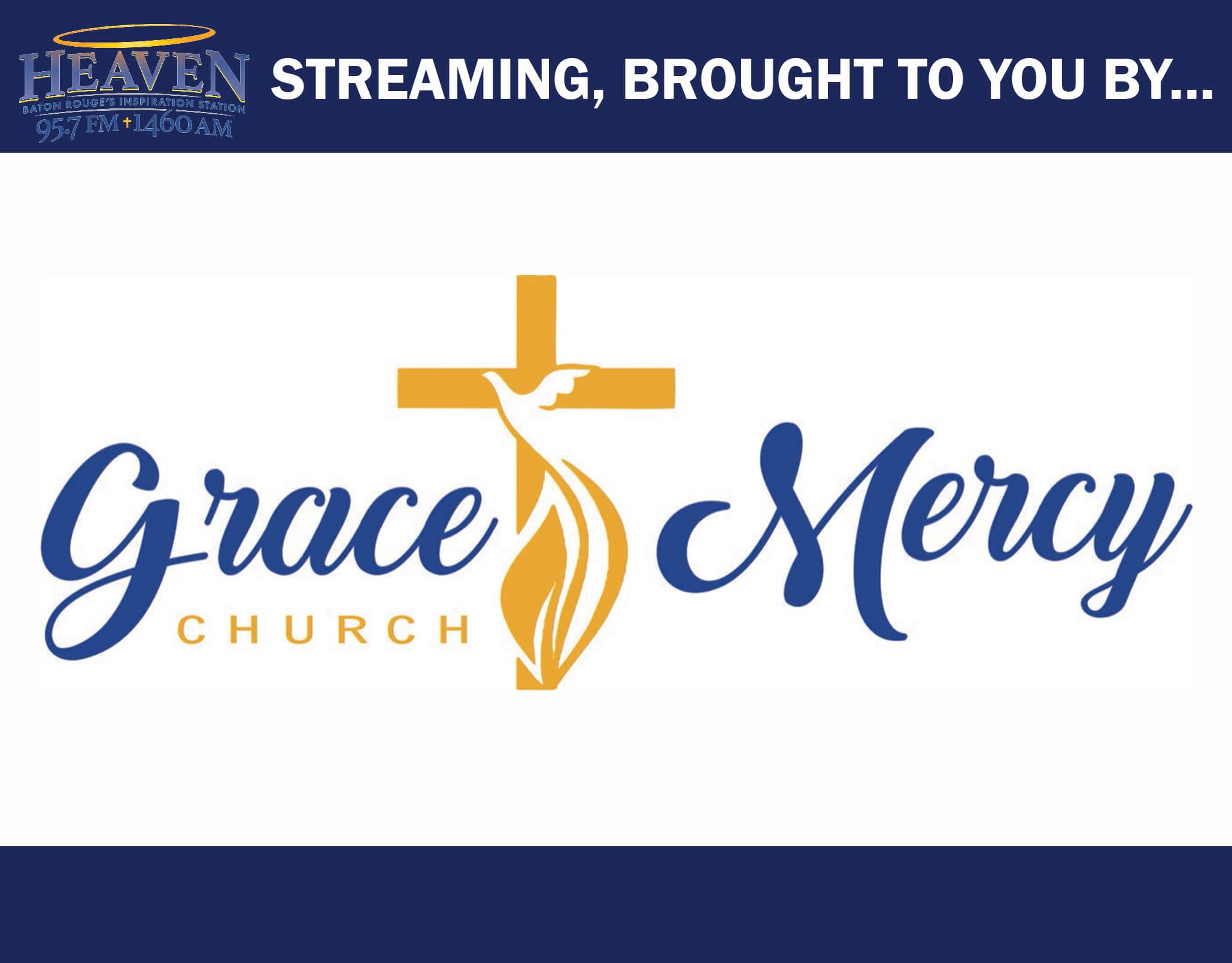 HEAVEN 95.7 STREAMING…BROUGHT TO YOU BY GRACE & MERCY CHURCH!