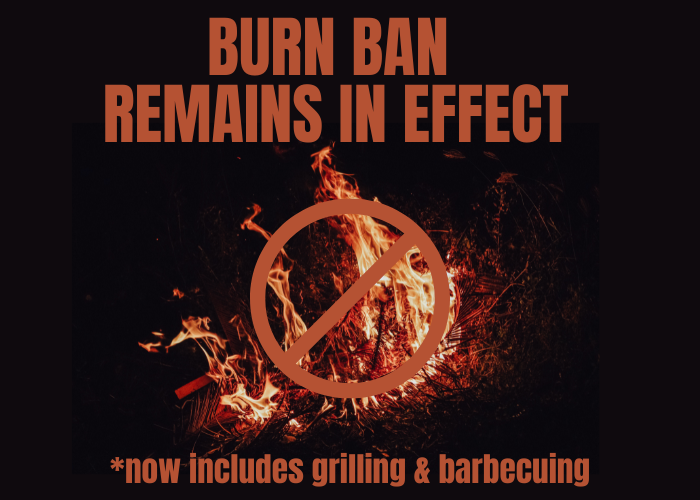 Statewide Burn Ban Remains in Effect, Now Includes Grilling & Barbecuing