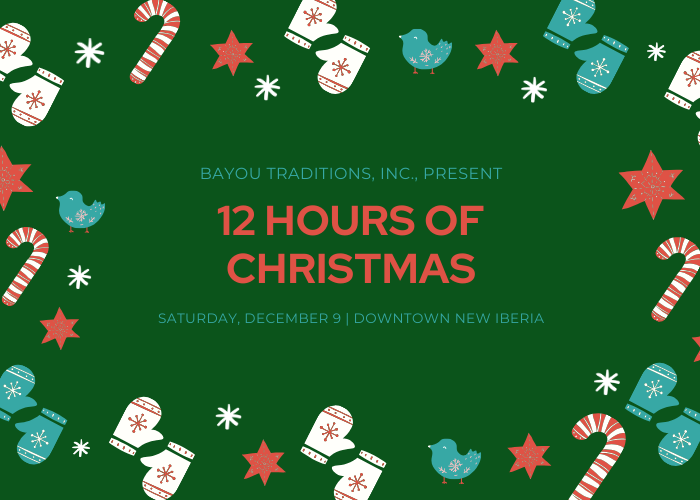 UPDATED WITH CHANGES: Bayou Traditions Presents 12 Hours of Christmas in New Iberia