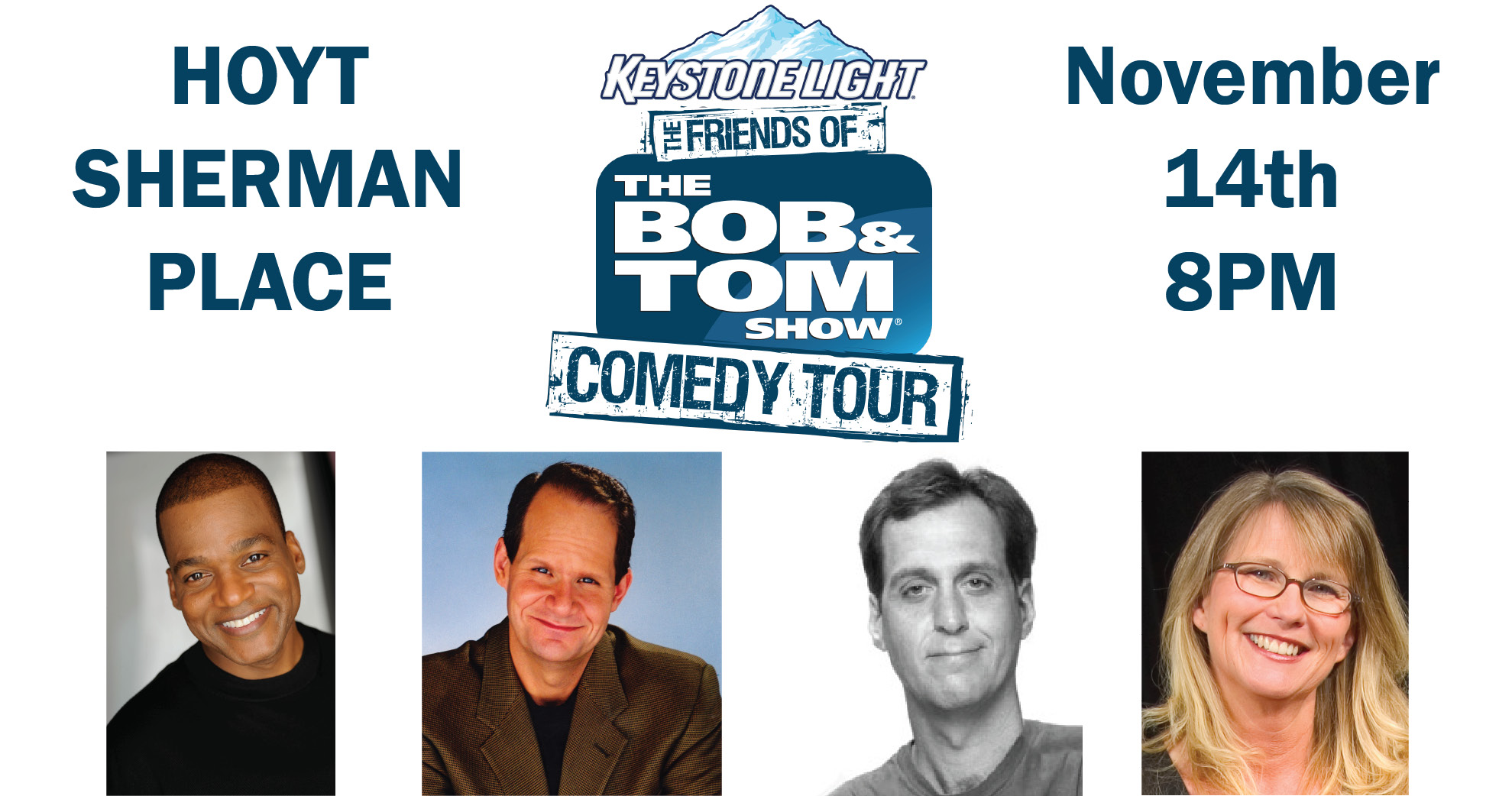 The BOB & TOM Show and 95 KGGO present: The Keystone Light Friends of The Bob & Tom Show Comedy Tour