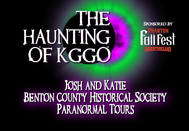 Haunting of KGGO – Benton County Historical Society Paranormal Tours