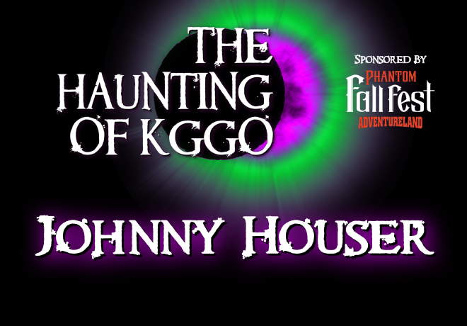 Haunting of KGGO 2022 – Johnny Houser