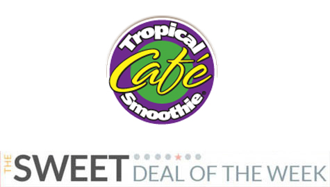 Sweet Deal of the Week – Tropical Smoothie Cafe
