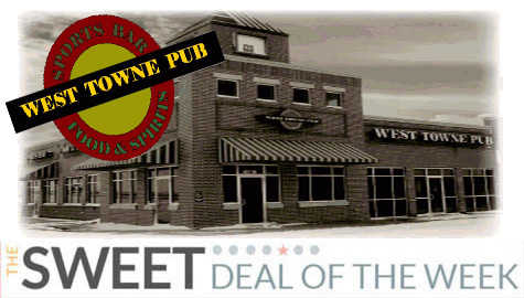 Sweet Deal – West Towne Pub