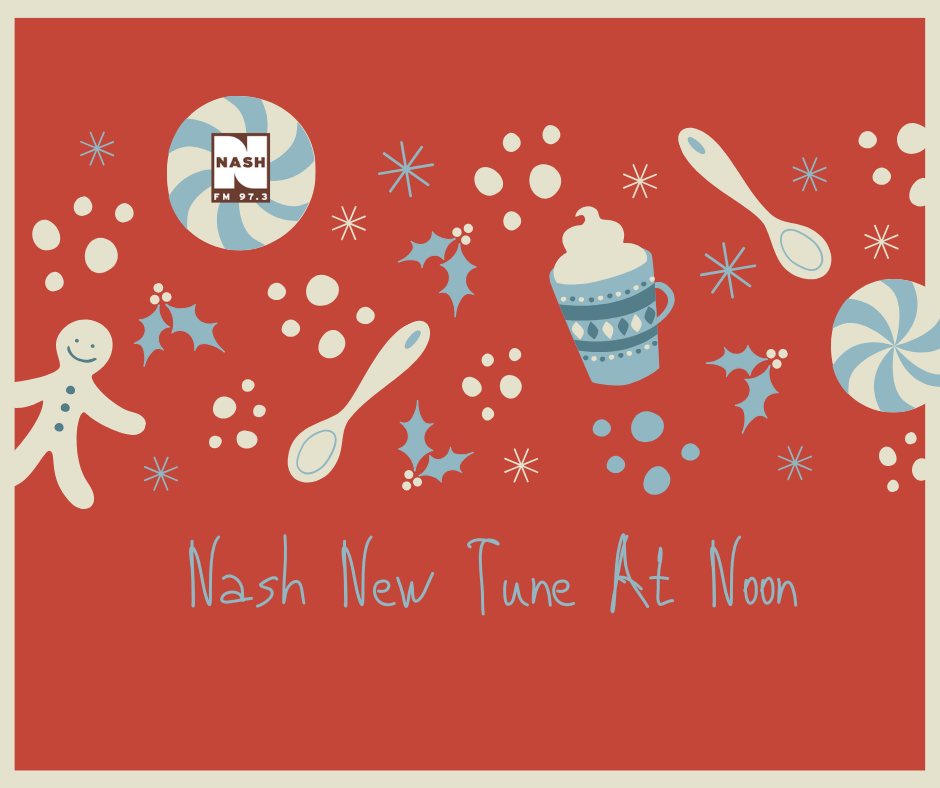 Nash New Tune At Noon 12-24-19  –  Thomas Rhett “Christmas In The Country.