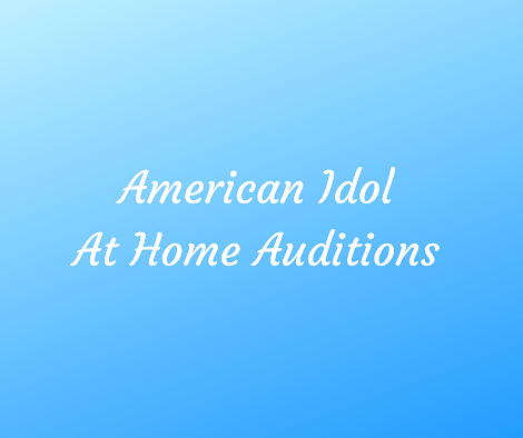 American Idol At Home Auditions