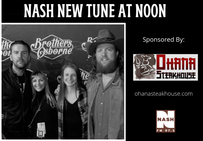 NASH NEW TUNE AT NOON 4-23-21  –  BROTHERS OSBORNE “I’m Not For Everyone”