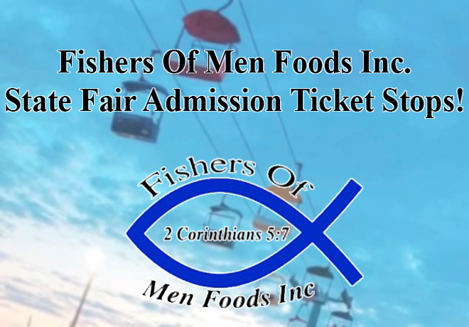Fishers Of Men State Fair Ticket Stops