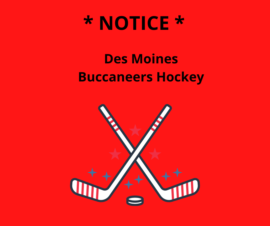 Des Moines Buccaneers Hockey Club – Cancellation of 4-1 & 4-2 games