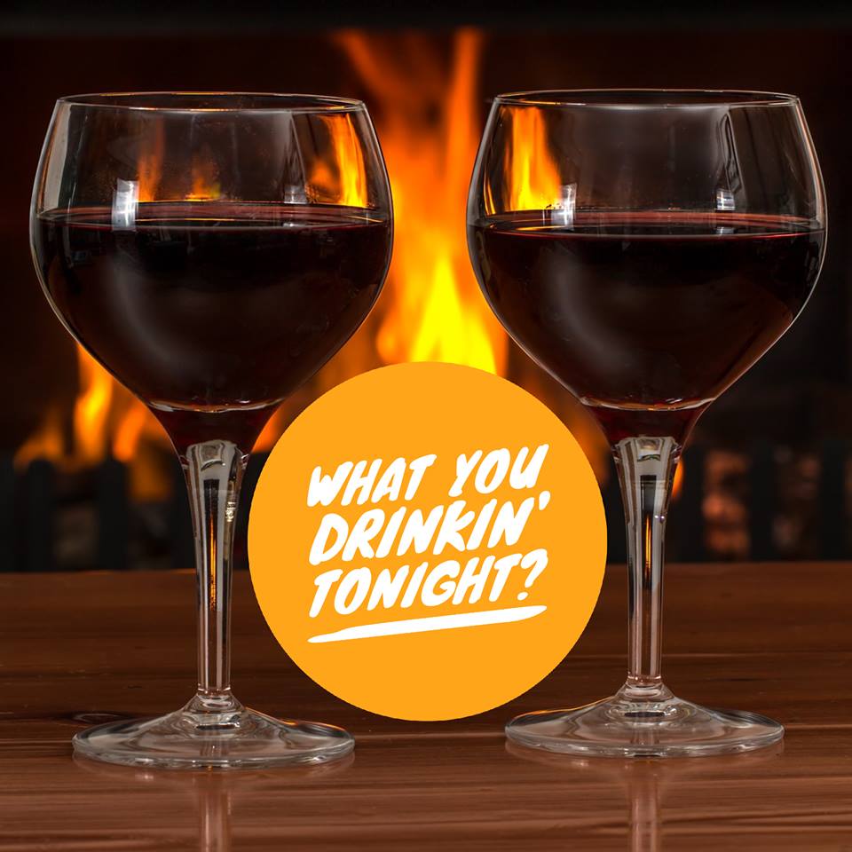 What you Drinkin’ Tonight? Janurary 11, 2019