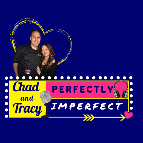 New Weekly Podcast Show ‘Perfectly Imperfect w/ Chad & Tracy’