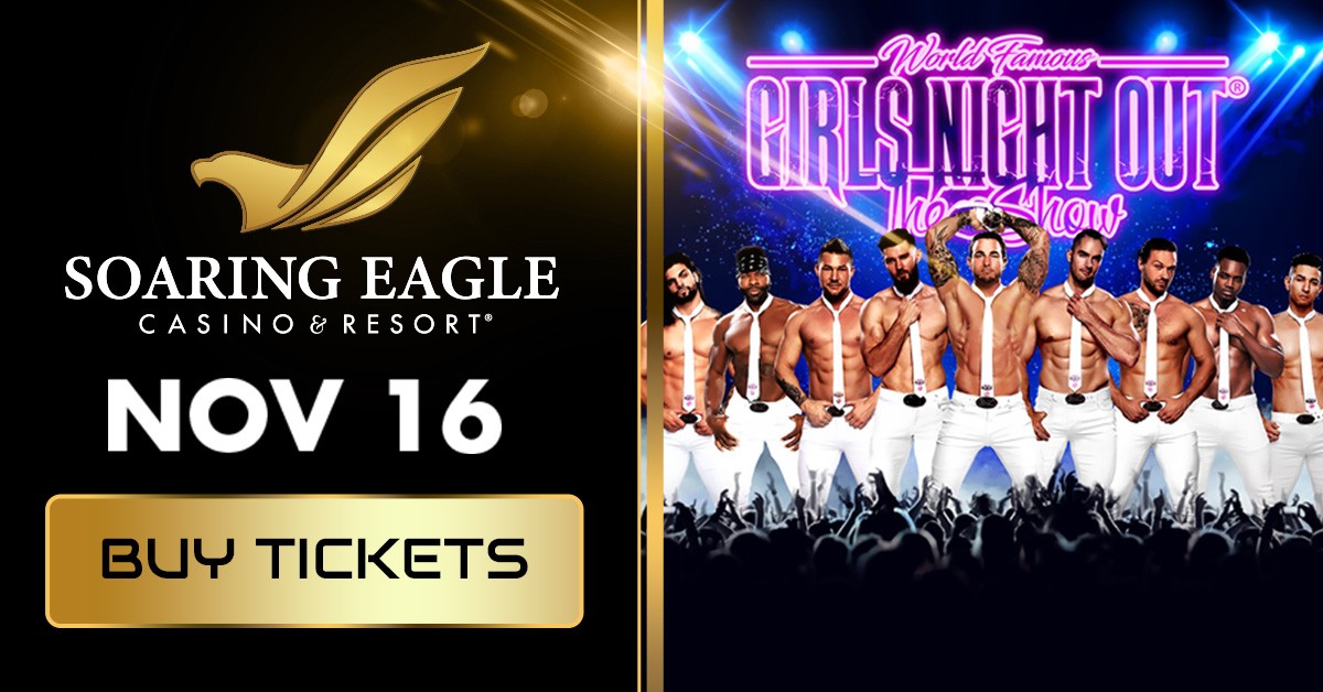 See ‘Girls Night Out: The Show’ at Soaring Eagle Casino, November 16th!