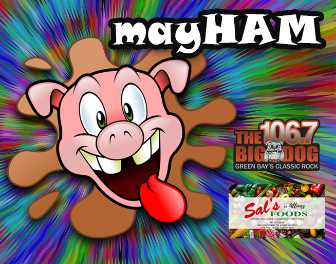 It’s MayHAM! Listen for the “Cue to Call,” squeal like a pig, and win a $25 gift card to Sal’s Foods! Hump Day MayHAM on The Big Dog!