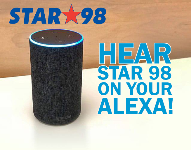 Are you listening to Star 98 on your Alexa or Smart Speaker?  We’re there!